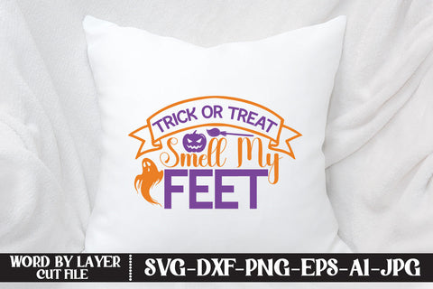 Trick Or Treat Smell My Feet SVG CUT FILE SVG MStudio 
