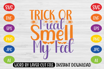 Trick Or Treat Smell My Feet SVG CUT FILE SVG MStudio 