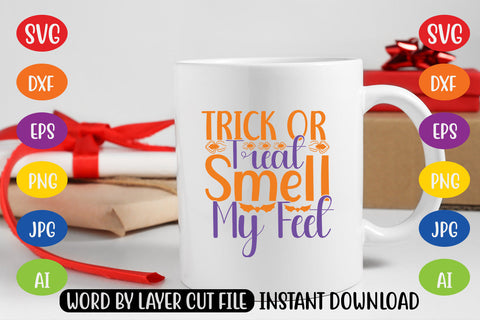 Trick Or Treat Smell My Feet SVG CUT FILE SVG MStudio 