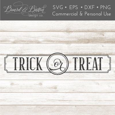Trick Or Treat SVG File SVG Board & Batten Design Co 