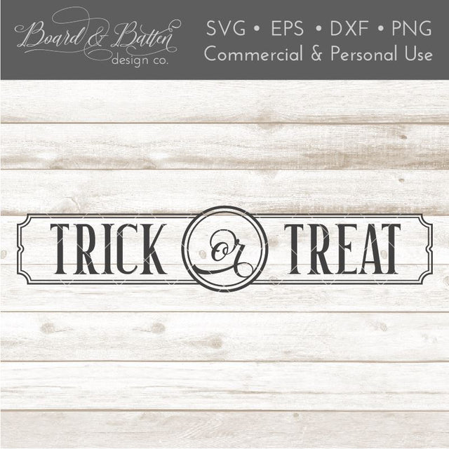 Trick Or Treat SVG File SVG Board & Batten Design Co 
