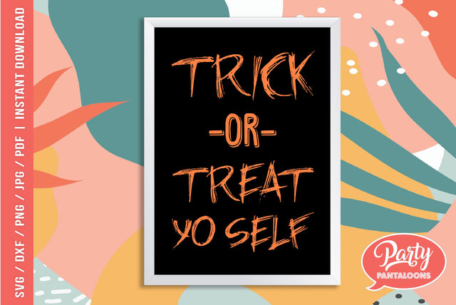 TRICK OR TREAT YO SELF | halloween SVG SVG Partypantaloons 