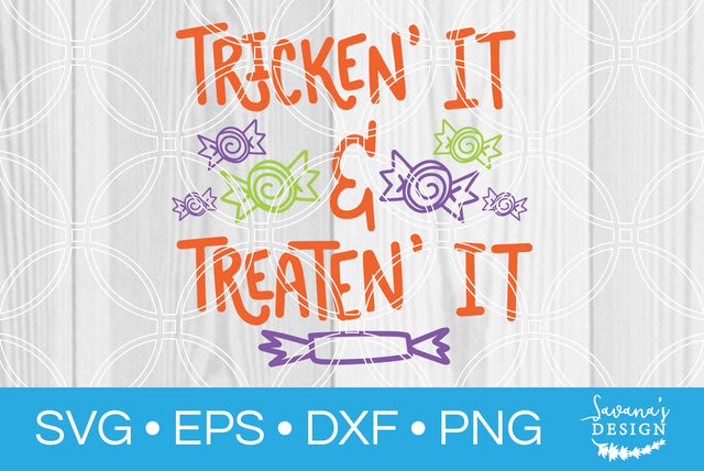 Tricken It and Treaten It SVG SavanasDesign 