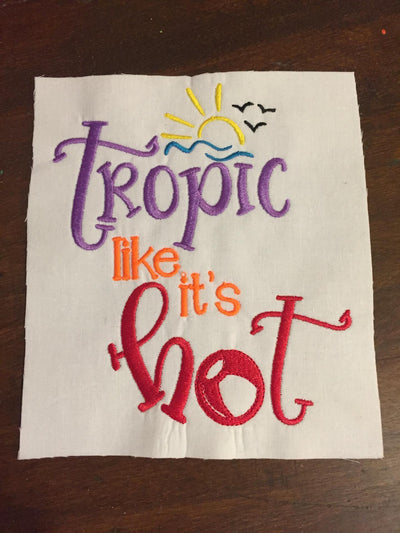 Tropic Hot Embroidery Embroidery/Applique MissMarysEmbroidery 