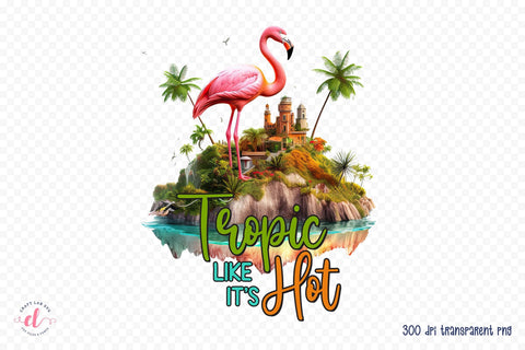 Tropic Like It's Hot PNG Sublimation Design Sublimation CraftLabSVG 