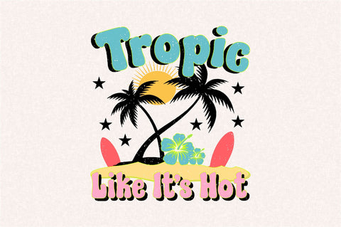Tropic Like It's Hot Sublimation SVGArt 