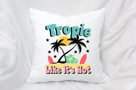 Tropic Like It's Hot Sublimation SVGArt 
