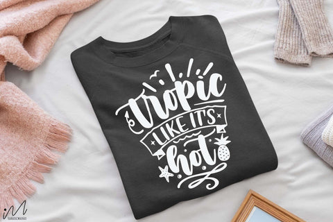 Tropic like it's hot svg,Summer svg, Summer t shirt svg, Vacation Svg, Ocean Svg Svg, Beach Svg, Beach t shirt svg, Summer mug svg, Beach time svg, Summer vibes svg, Hello summer svg, Lake time SVG Isabella Machell 