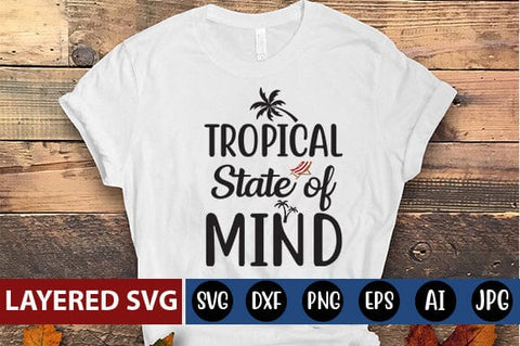 Tropical State of Mind SVG Cut File SVG Blessedprint 