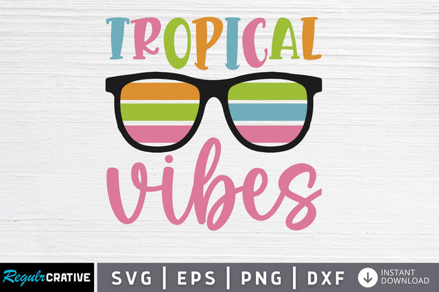 Tropical vibes SVG SVG Regulrcrative 