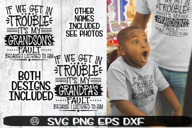 Trouble - It's My Grandpa's Fault & more -Grandson's Fault SVG On the Beach Boutique 