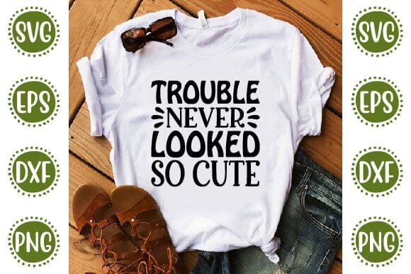 Trouble never looked so cute Mother SVG Cut File | Mom Mummy Mama Mother Quotes SVG SVG SH_Tee store 