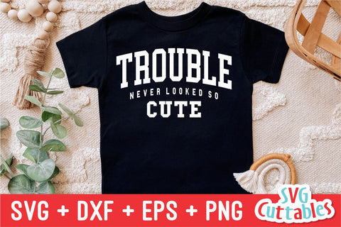 Trouble Never Looked So Cute svg - Funny Cut File - Kids Shirt svg - dxf - eps - png - Toddler svg - Silhouette - Cricut - Digital File SVG Svg Cuttables 