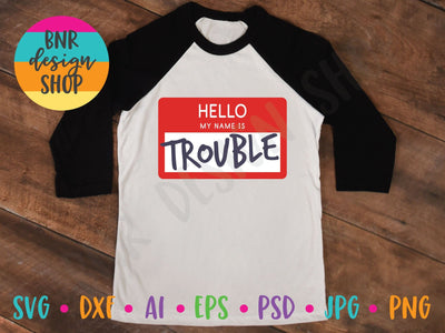 Trouble SVG File, Name Tag SVG, Kids SVG, SVG Cut File for Cricut Cutting Machines and Vinyl Crafting SVG BNRDesignShop 
