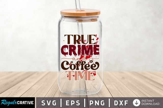 True crime and coffee time SVG SVG Regulrcrative 