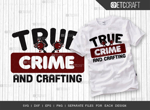 True Crime And Crafting SVG Bundle, Criminal Minds Svg, Crime Show Svg, Murder Shows Svg, Serial Killer Svg, Crime Quotes, ETC T00247 SVG ETC Craft 