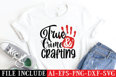 True Crime And Crafting SVG SVG Creativeart88 