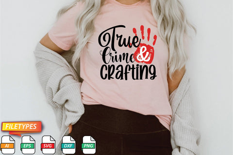 True Crime And Crafting SVG SVG Creativeart88 