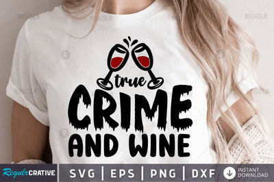 True crime and wine SVG SVG Regulrcrative 