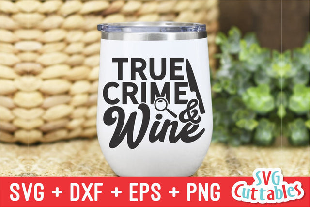 True Crime And Wine svg - True Crime Cut File - Murder svg - dxf - eps - png - Silhouette - Cricut - Digital File SVG Svg Cuttables 
