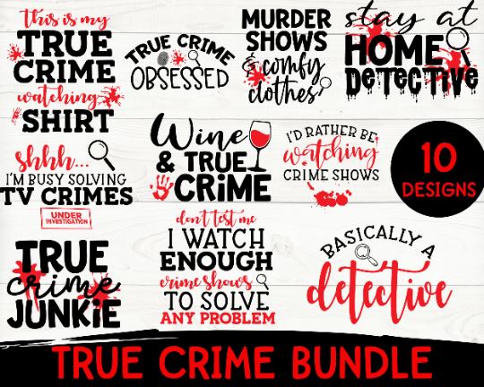 True Crime Bundle Svg - True Crime Cut Files - Murder Shows SVG She Shed Craft Store 