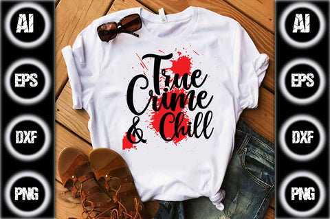 True Crime & Chill SVG designartist 