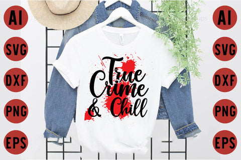 True Crime & Chill SVG designartist 