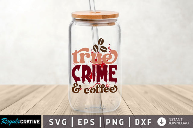 True crime & coffee SVG SVG Regulrcrative 