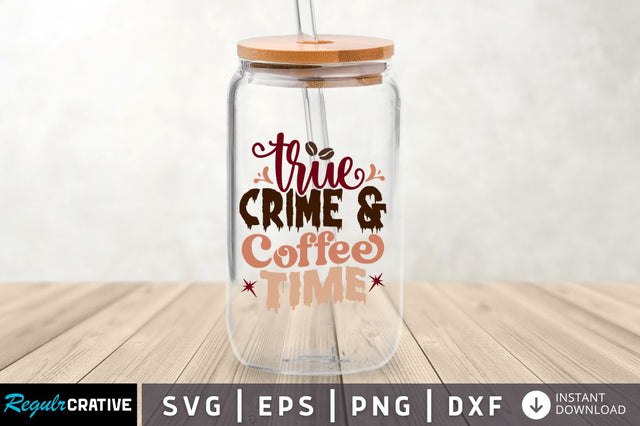 True crime & coffee time SVG SVG Regulrcrative 