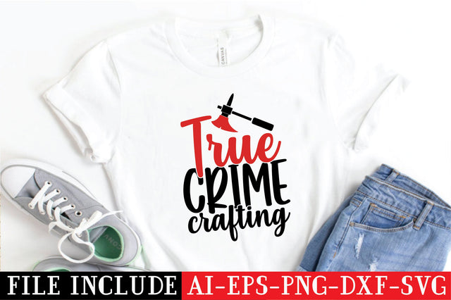 True Crime Crafting SVG SVG Creativeart88 