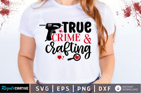 True crime & crafting SVG SVG Regulrcrative 