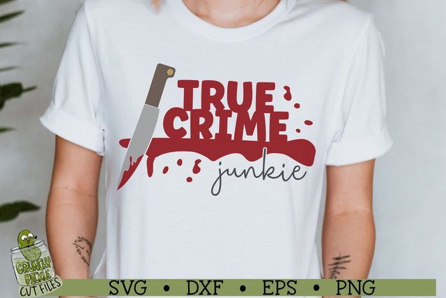 True Crime Junkie SVG Cut File SVG Crunchy Pickle 