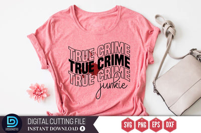 True crime junkie SVG SVG DESIGNISTIC 