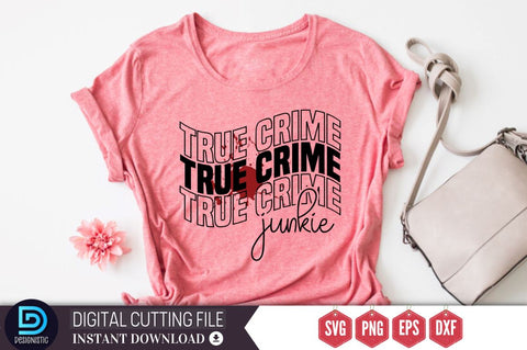 True crime junkie SVG SVG DESIGNISTIC 