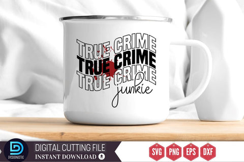 True crime junkie SVG SVG DESIGNISTIC 