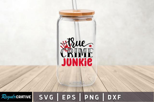 True crime junkie SVG SVG Regulrcrative 