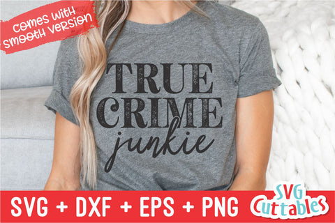 True Crime Junkie svg - True Crime Cut File - Funny svg - Murder svg - dxf - eps - png - Silhouette - Cricut - Digital File SVG Svg Cuttables 