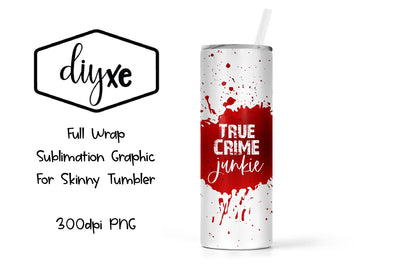 True Crime Junkie | True Crime Sublimation Tumbler Sublimation DIYxe Designs 