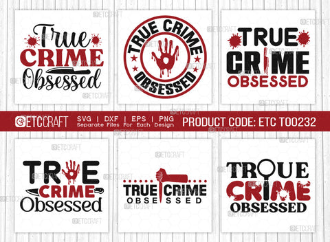 True Crime Obsessed SVG Bundle, Criminal Minds Svg, Crime Show Svg, Murder Shows Svg, Serial Killer Svg, Crime Quotes, ETC T00232 SVG ETC Craft 