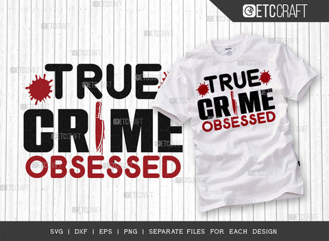 True Crime Obsessed SVG Bundle, Criminal Minds Svg, Crime Show Svg, Murder Shows Svg, Serial Killer Svg, Crime Quotes, ETC T00232 SVG ETC Craft 