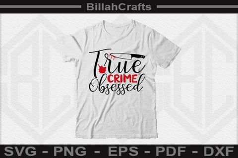 True Crime Obsessed SVG File SVG BillahCrafts 