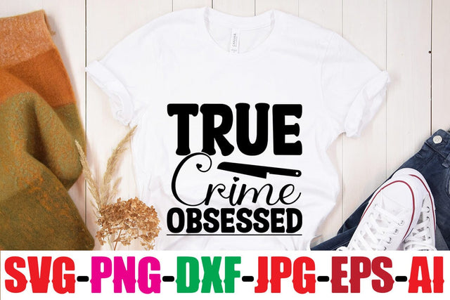 True Crime Obsessed SVG MStudio 