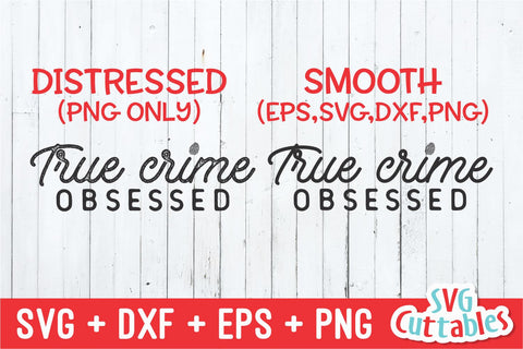 True Crime Obsessed svg - True Crime Cut File - Funny svg - Murder svg - dxf - eps - png - Silhouette - Cricut - Digital File SVG Svg Cuttables 