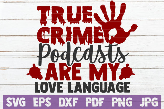 True Crime Podcasts Are My Love Language SVG MintyMarshmallows 