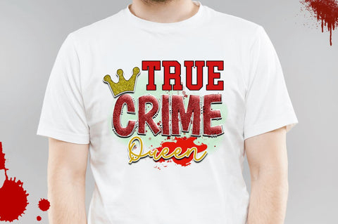 True crime queen Sublimation PNG, Crime Sublimation Design Sublimation Regulrcrative 