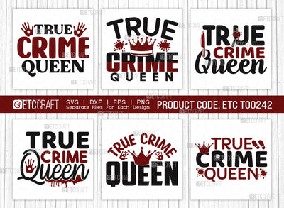 True Crime Queen SVG Bundle, Criminal Minds Svg, Crime Show Svg, Murder Shows Svg, Serial Killer Svg, Crime Quotes, ETC T00242 SVG ETC Craft 