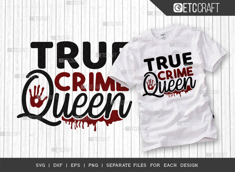 True Crime Queen SVG Bundle, Criminal Minds Svg, Crime Show Svg, Murder Shows Svg, Serial Killer Svg, Crime Quotes, ETC T00242 SVG ETC Craft 