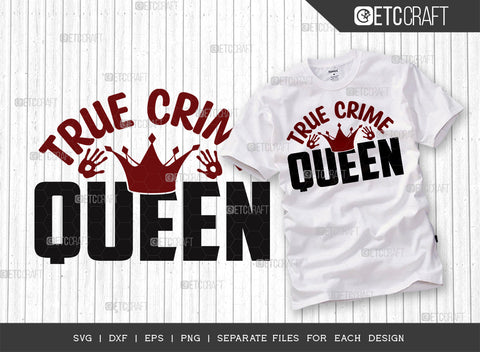 True Crime Queen SVG Bundle, Criminal Minds Svg, Crime Show Svg, Murder Shows Svg, Serial Killer Svg, Crime Quotes, ETC T00242 SVG ETC Craft 