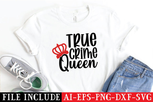 True Crime Queen SVG SVG Creativeart88 
