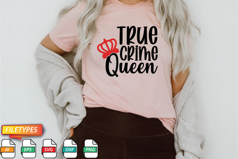True Crime Queen SVG SVG Creativeart88 